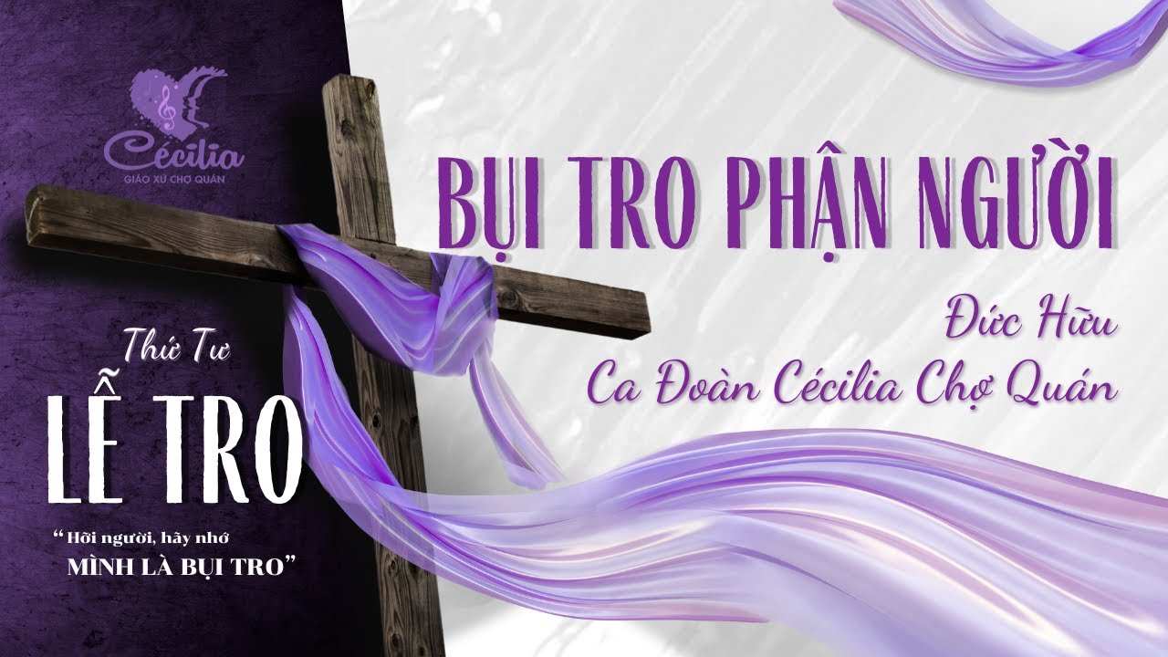 Bụi Tro Phận Người | St Đức Hữu | Ca Đoàn Cécilia Chợ Quán