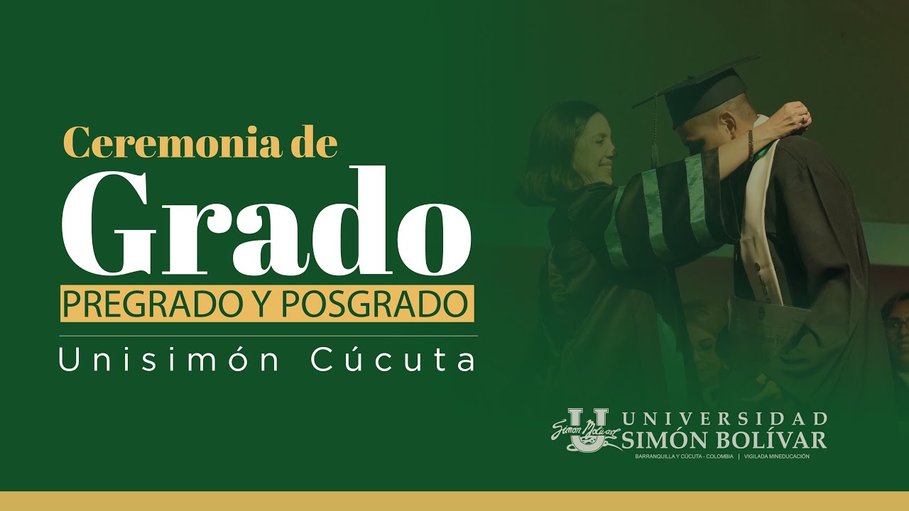 Ceremonia de Grados 2025 - 2 Unisimón sede Cúcuta 🎓💚 | [Segunda jornada]