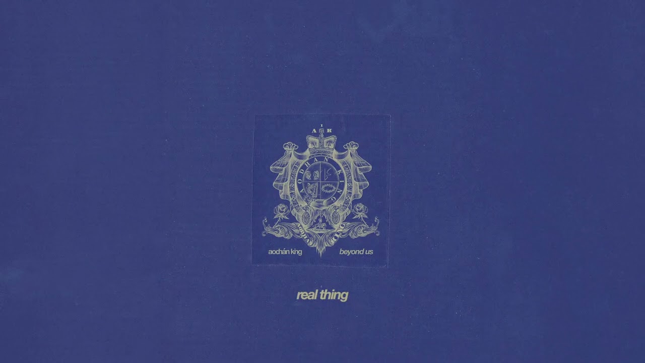 Aodhán King - Real Thing - Official Audio