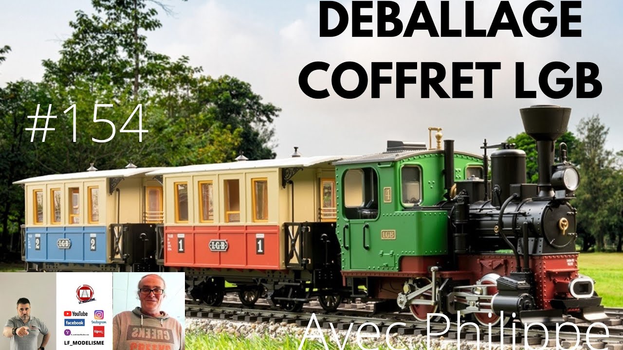 #154 déballage train de jardin LGB 70307 MARKLIN modelisme ferroviaire électrique maquette