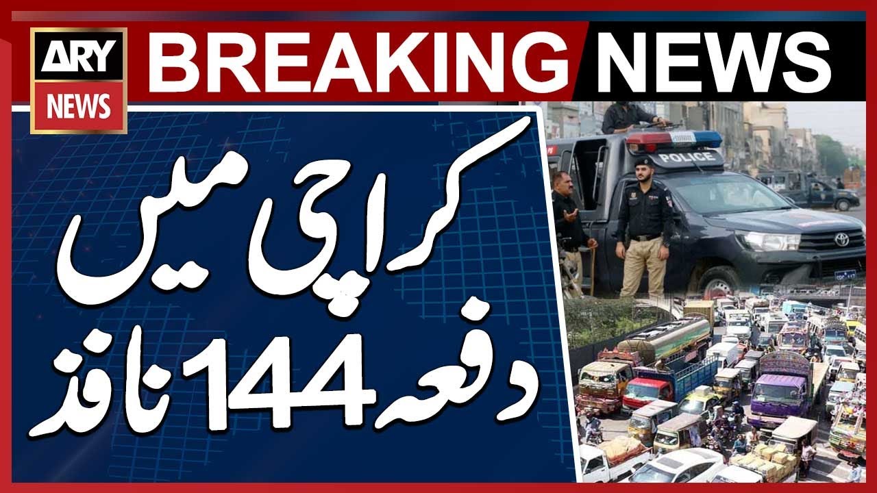 Section 144 Imposed for Safety and Traffic Control in Karachi