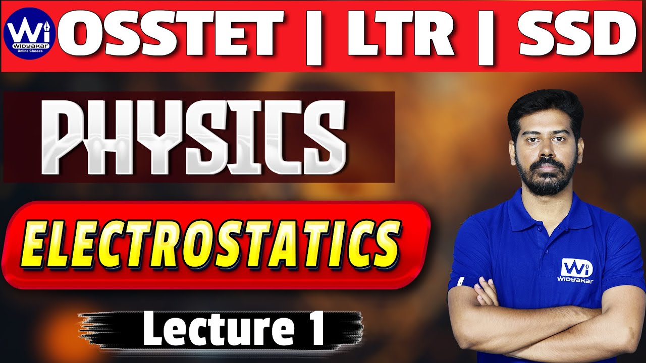 PHYSICS | ELECTROSTATICS | Lec. 1 | OSSC LTR/OSSSC SSD TGT(PCM) #ssd #ltr #rht