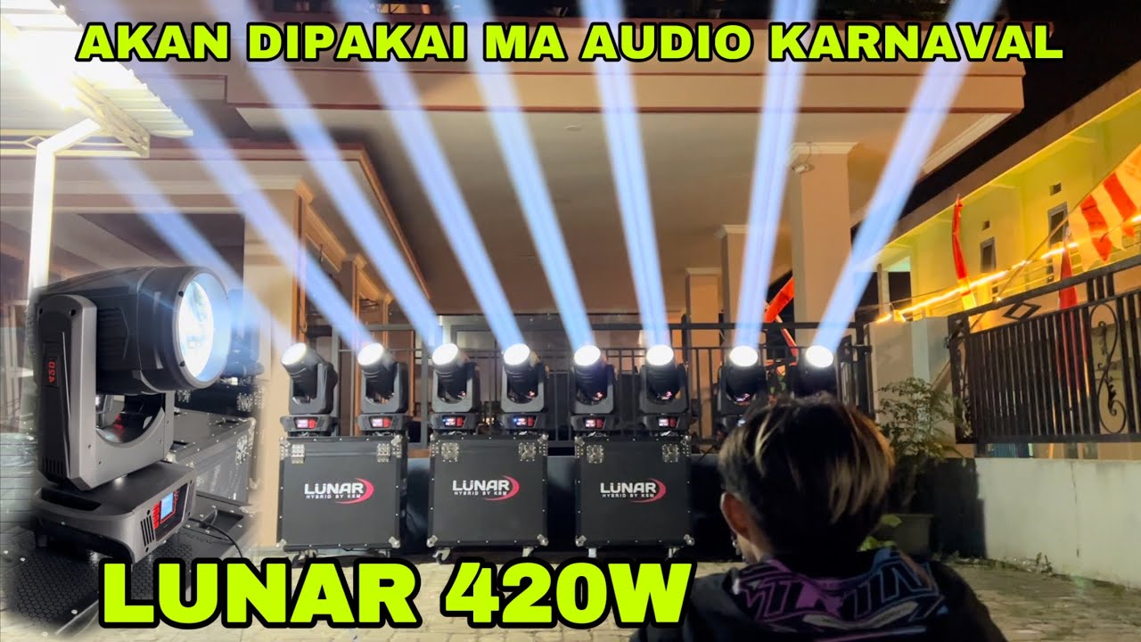 BEAM LUNAR 420w yang Akan dipakai MA AUDIO KARNAVAL || konsep TAMPILAN AKAN DIPERBARUI #maaudio