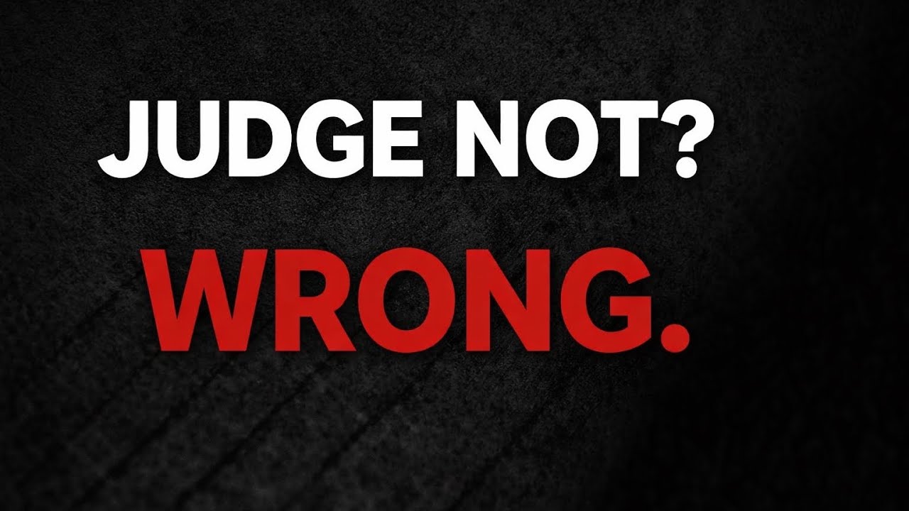Judge Not? That’s Not What Jesus Meant.