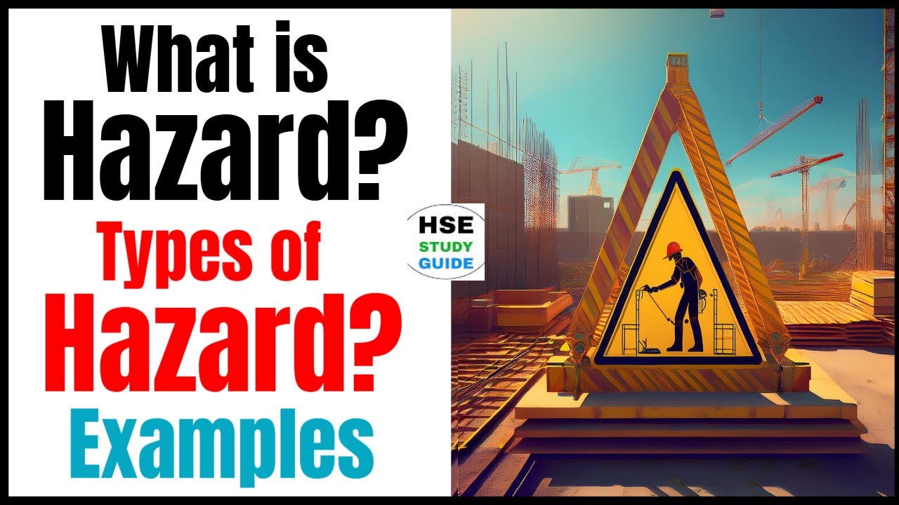 What is Hazard | Types of Hazard with Examples @HSE STUDY GUIDE