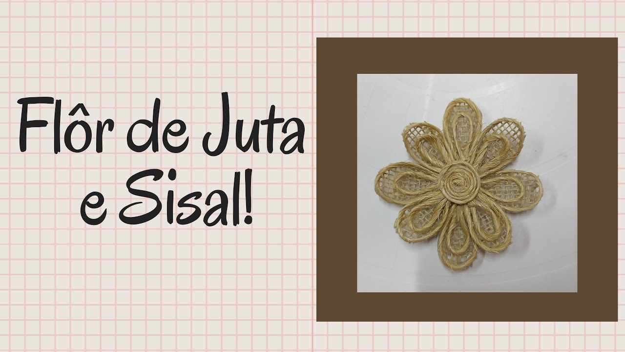 Flôr com Juta e Sisal bem fácil e simples de fazer.
