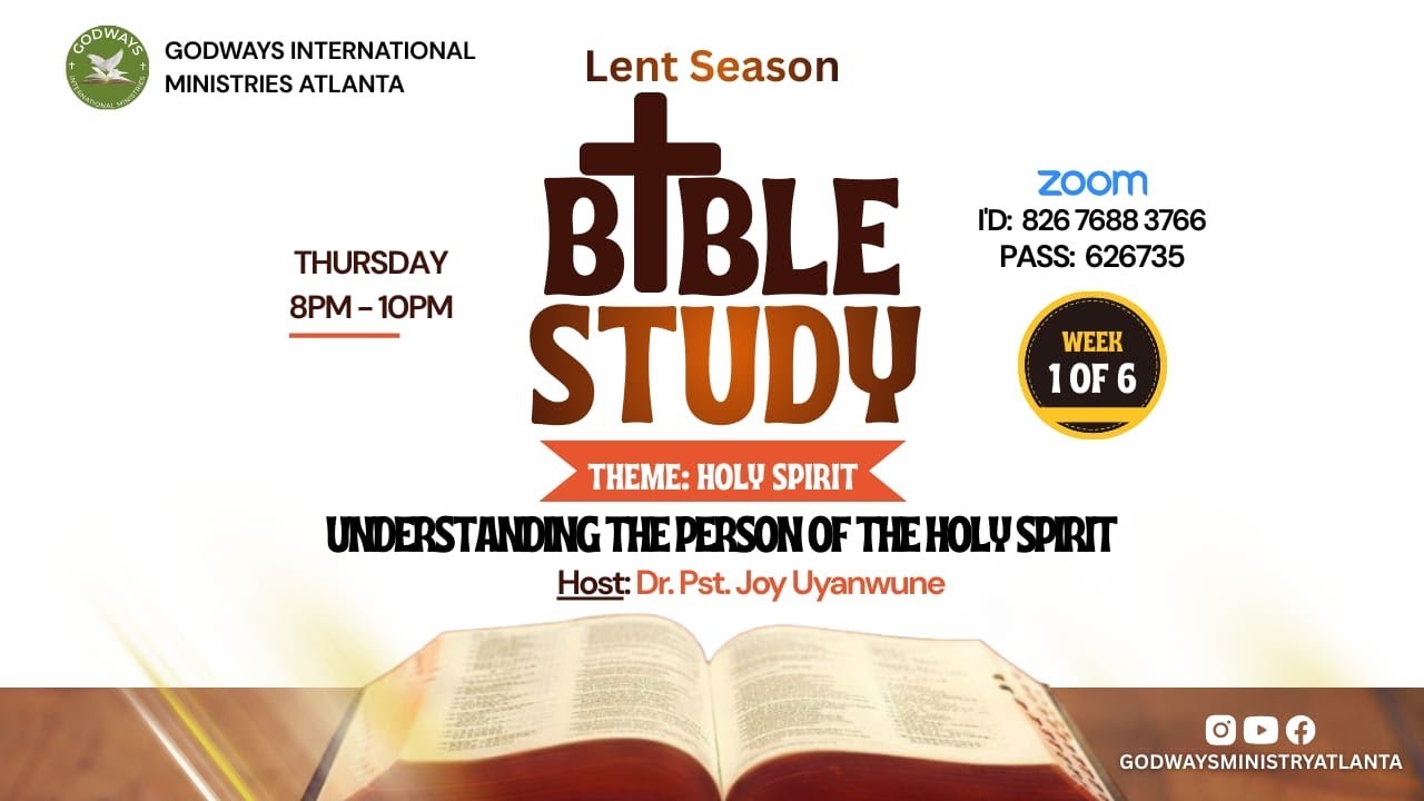 Lent Bible Study II Understanding the Person of Holy Spirit ( Wk 1 of 6)  II Joy U. II Godways ATL