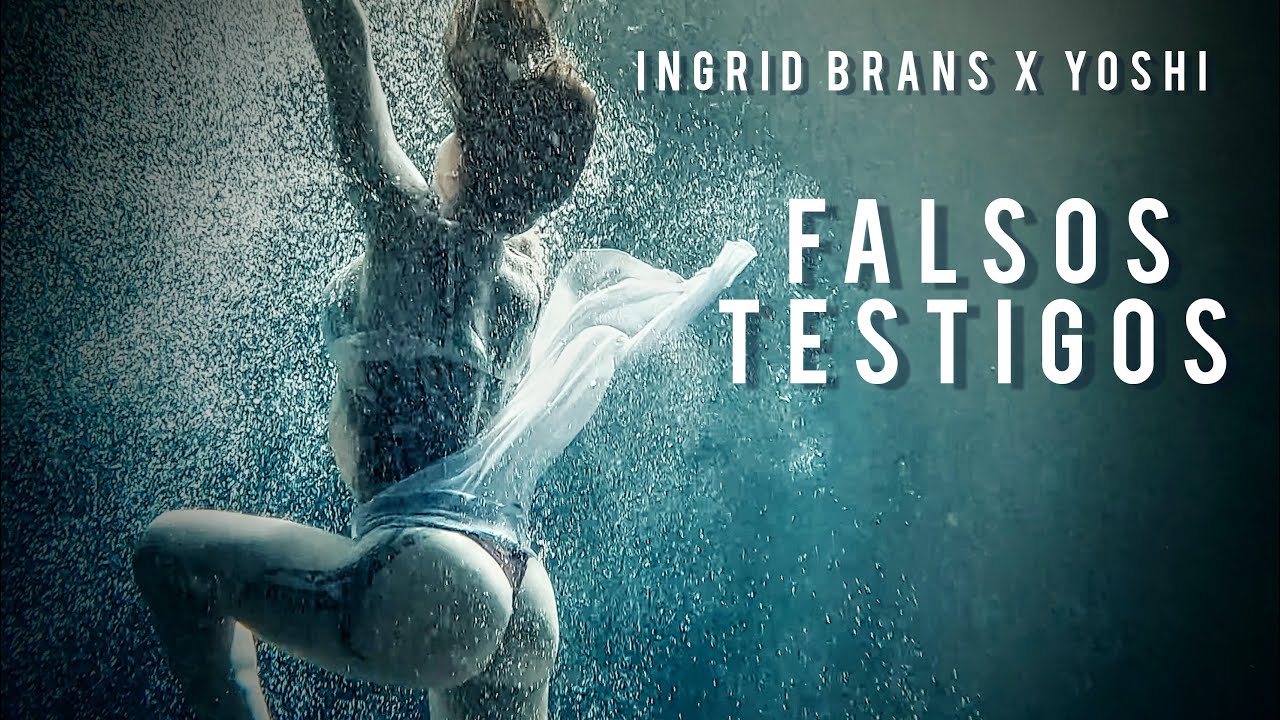 INGRID BRANS (LA T&Iacute;A) X YOSHI - FALSOS TESTIGOS (VIDEOCLIP OFICIAL)