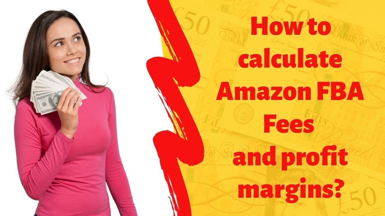 How to calculate Amazon FBA fees and product's profit margins - Amazon FBA UK step by step