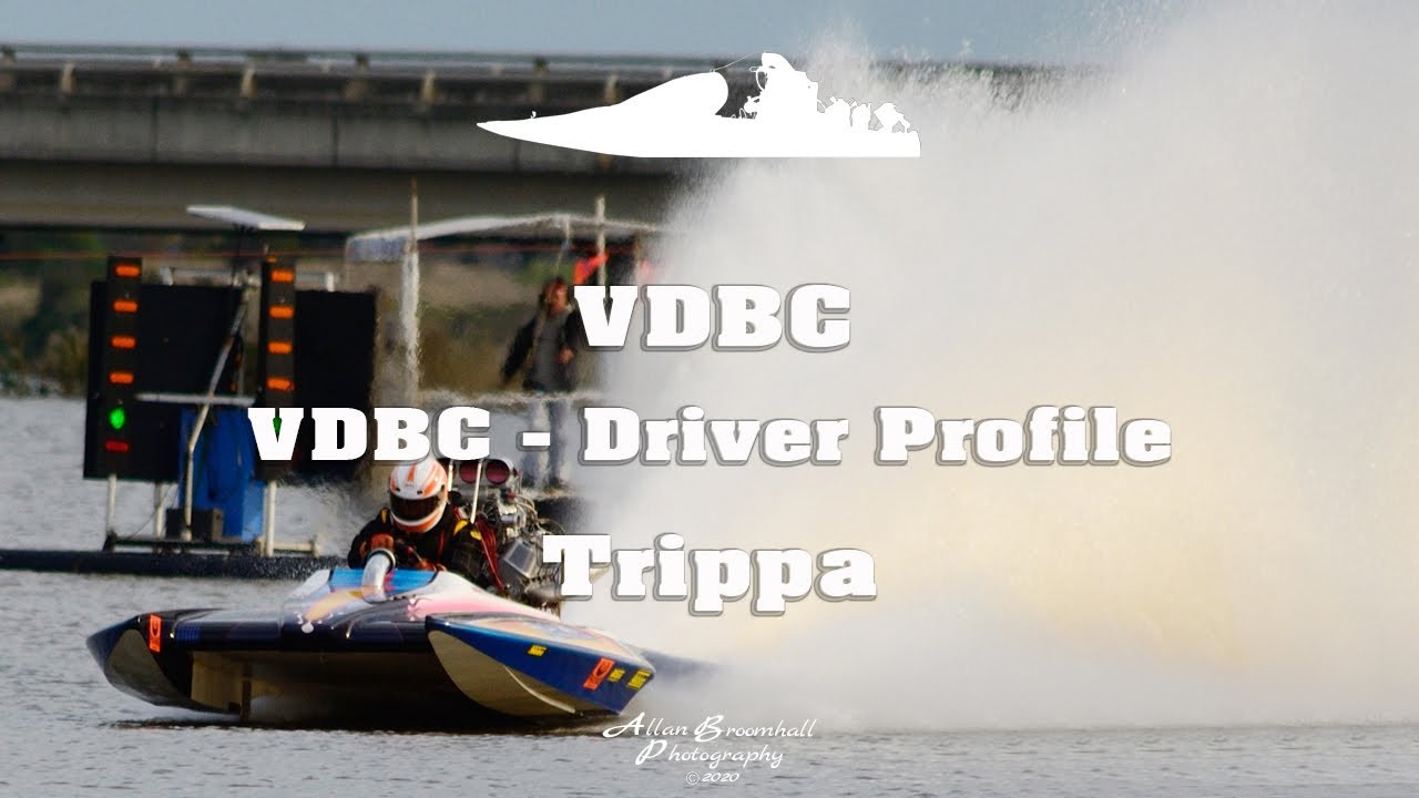 Australia's Fastest Drag Boats - VDBC - Driver Profile &ndash; Trippa