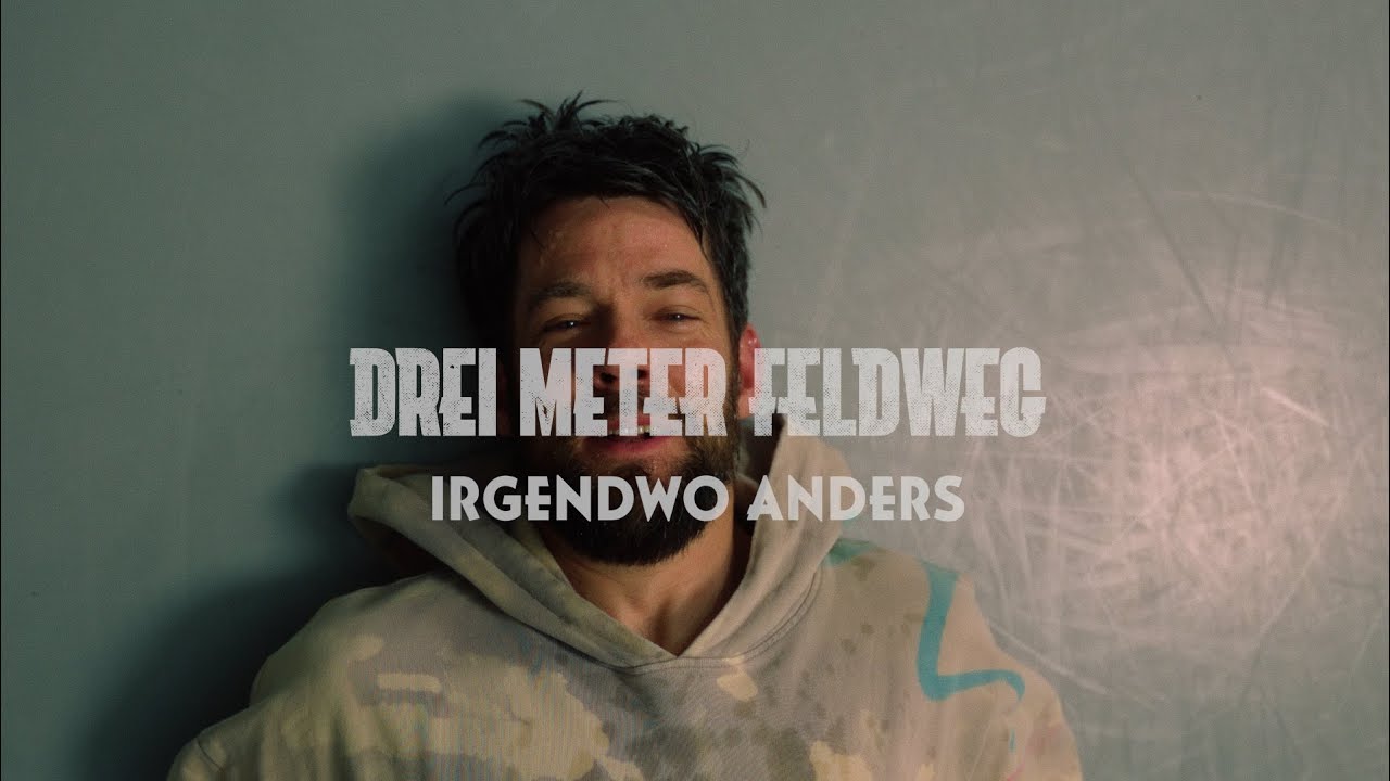 Drei Meter Feldweg - Irgendwo anders (Offizielles Video)