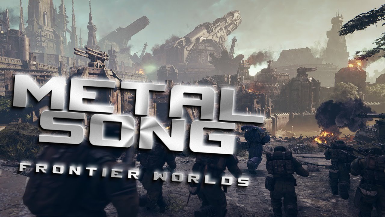 Frontier Worlds | Warhammer 40k | Metal Song