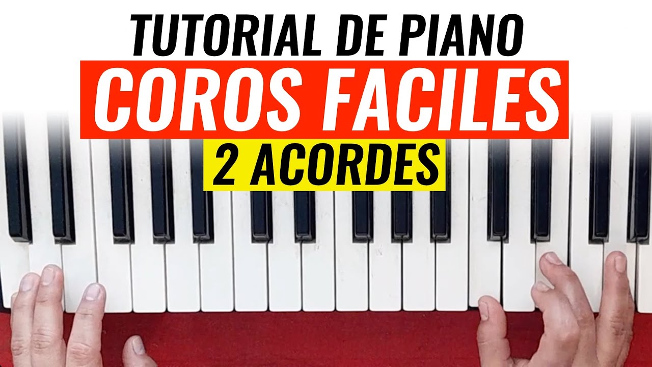 Coros Fáciles En Piano Con Solo 2 Acordes