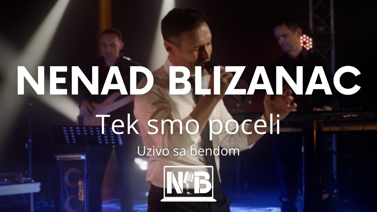 NENAD BLIZANAC - TEK SMO POCELI (uzivo sa bendom) 4K