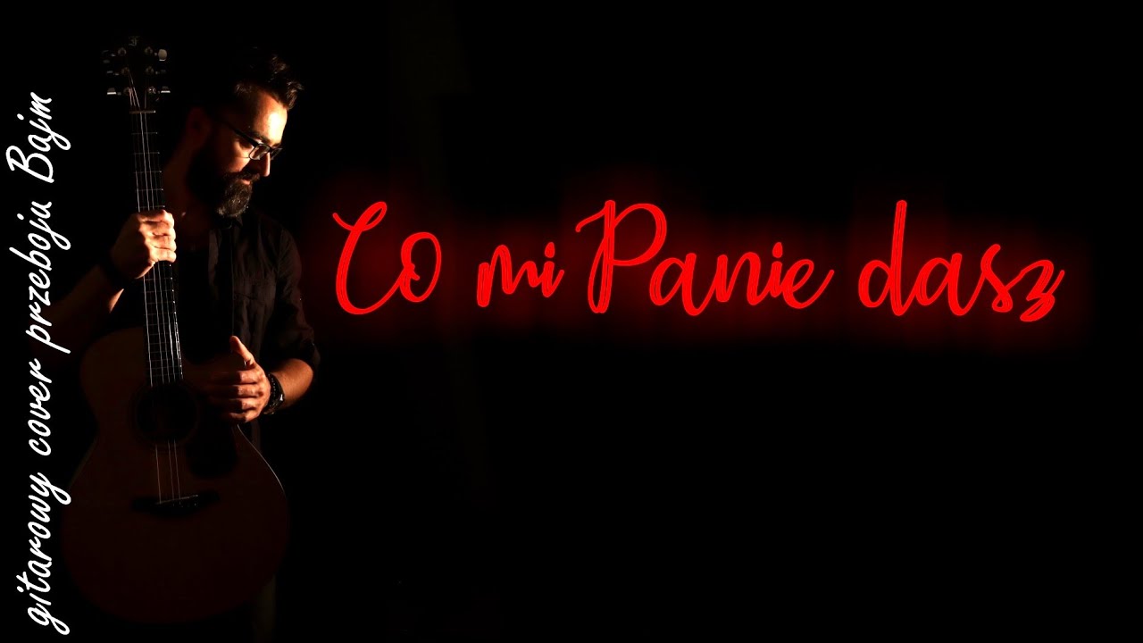 BAJM - CO MI PANIE DASZ - w czarno-białej aranżacji na gitarę