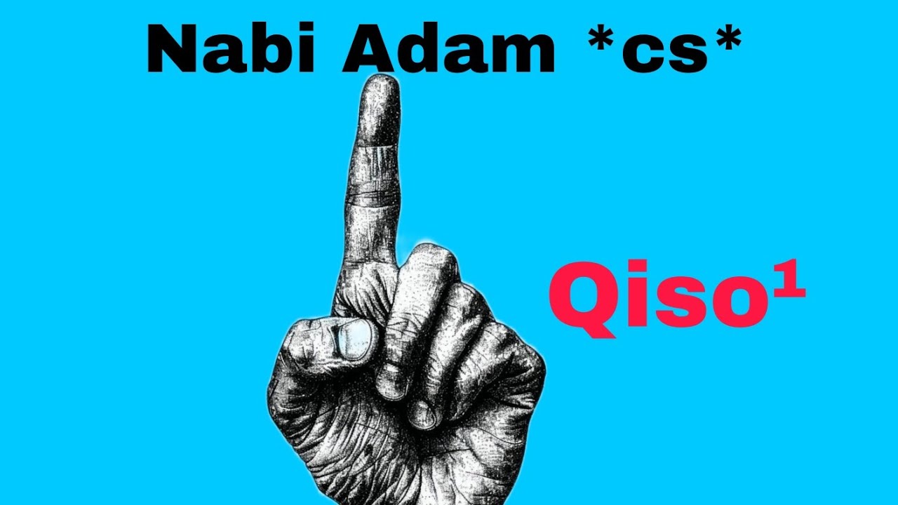 Qisooyinka nabiyada I Q¹ nabi Adan (cs)                      Sheekh saalax (ACF)