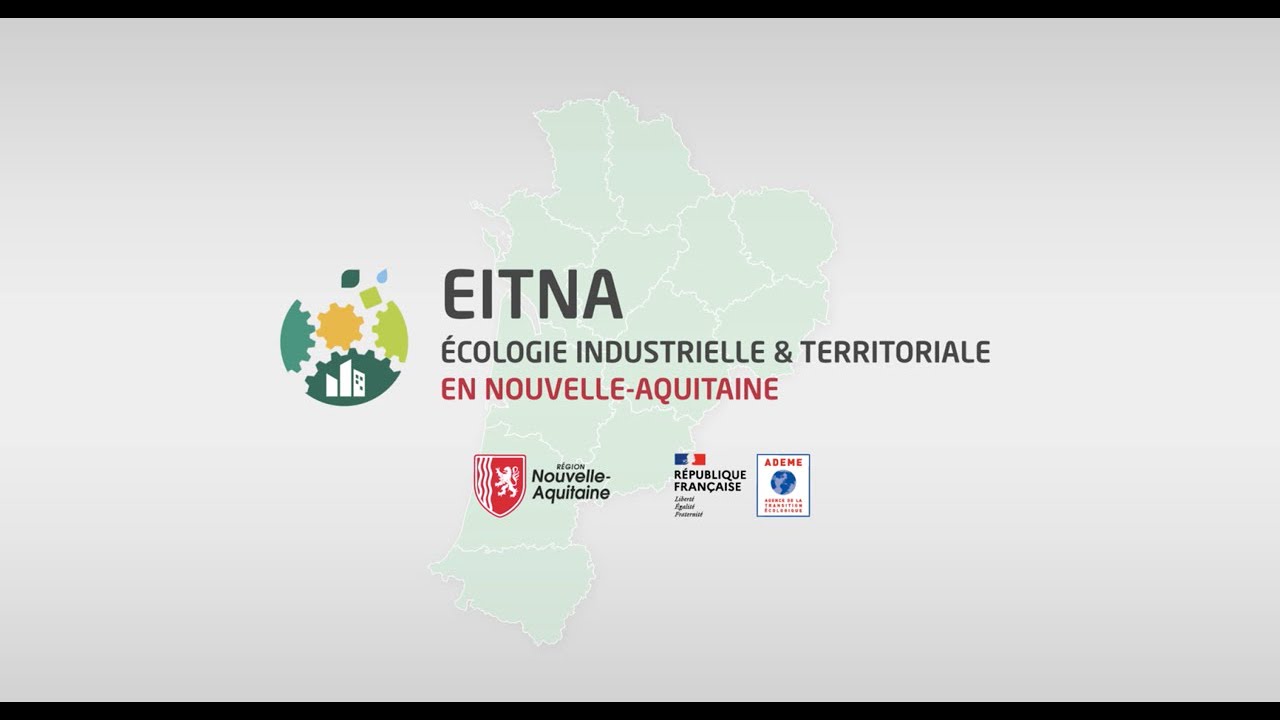EITNA - Comprendre le programme Ecologie Industrielle et Territoriale en Nouvelle-Aquitaine en 1 min