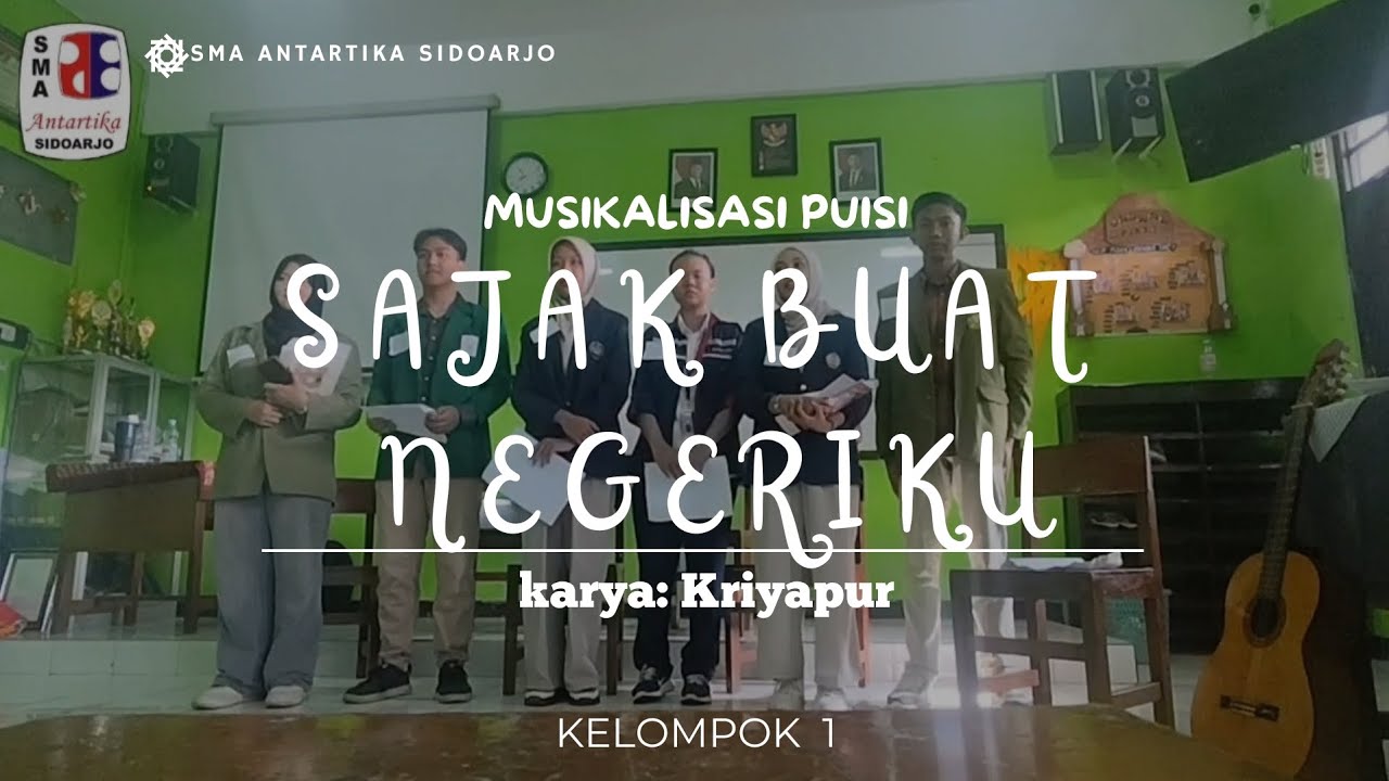 [ MUSIKALISASI PUISI ] SAJAK BUAT NEGERIKU | XII-1 | KEL 1 | SMA ANTARTIKA SIDOARJO