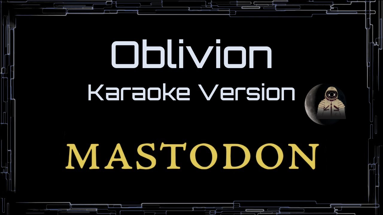 Mastodon • Oblivion (CC Karaoke / Instrumental)