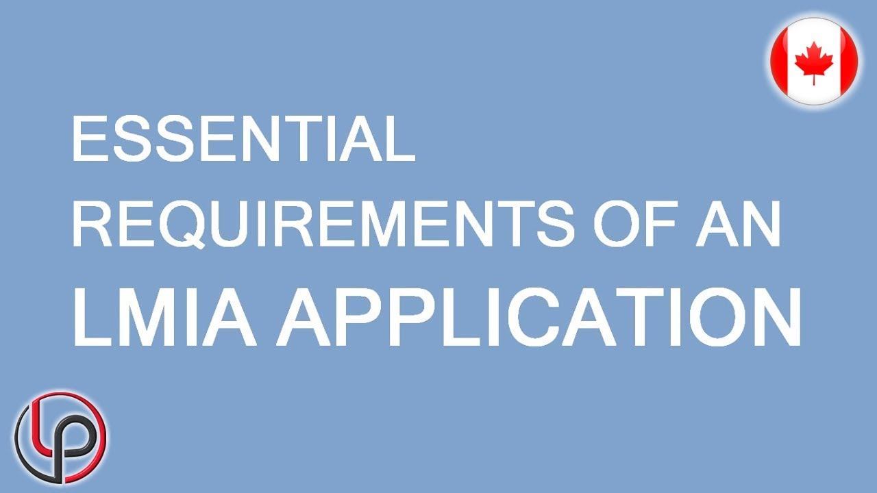 Work in Canada: LMIA essential requirements. LP Group