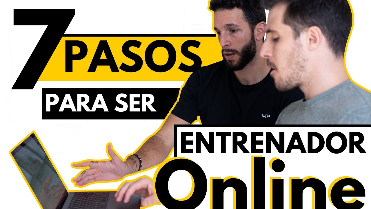 Los 7 PASOS IMPRESCINDIBLES para ser ENTRENADOR ONLINE