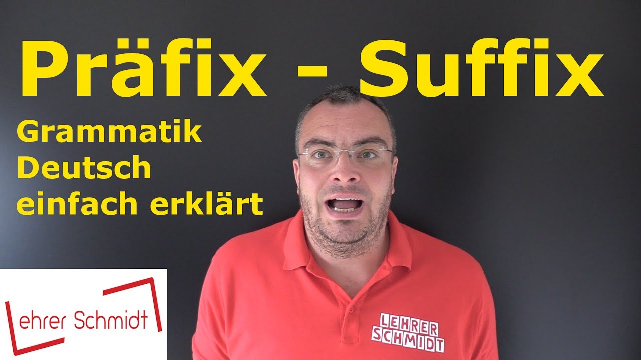 Pr&auml;fix - Wortstamm - Suffix | Grammatik | Deutsch | Lehrerschmidt