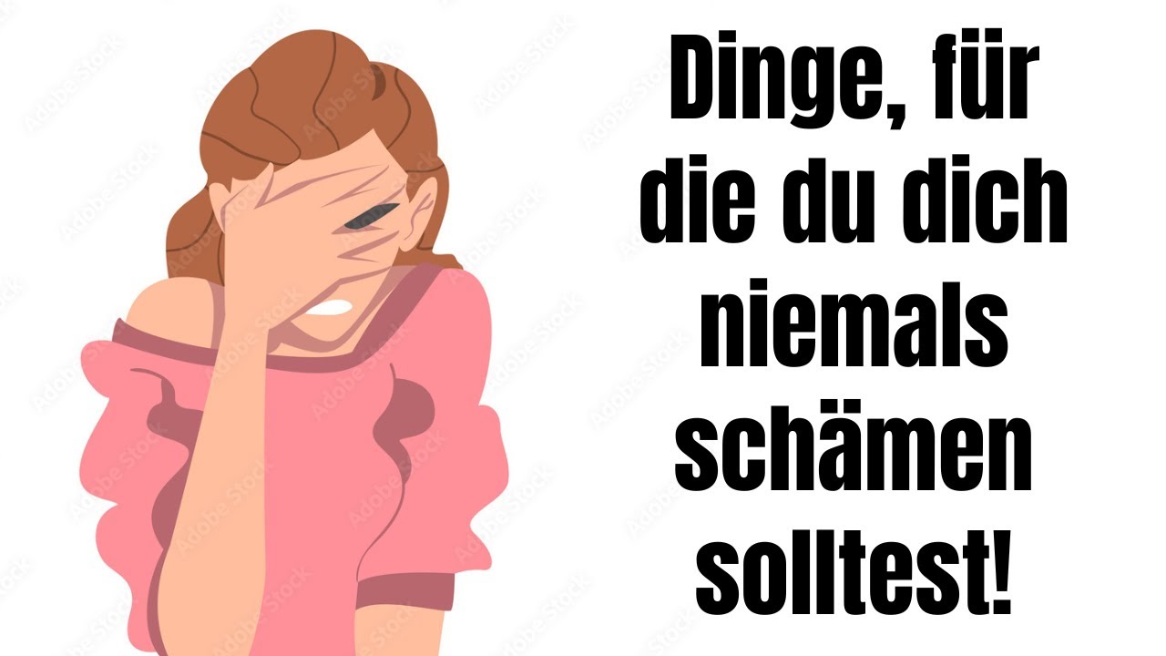 6 Dinge, für die du dich niemals schämen solltest!