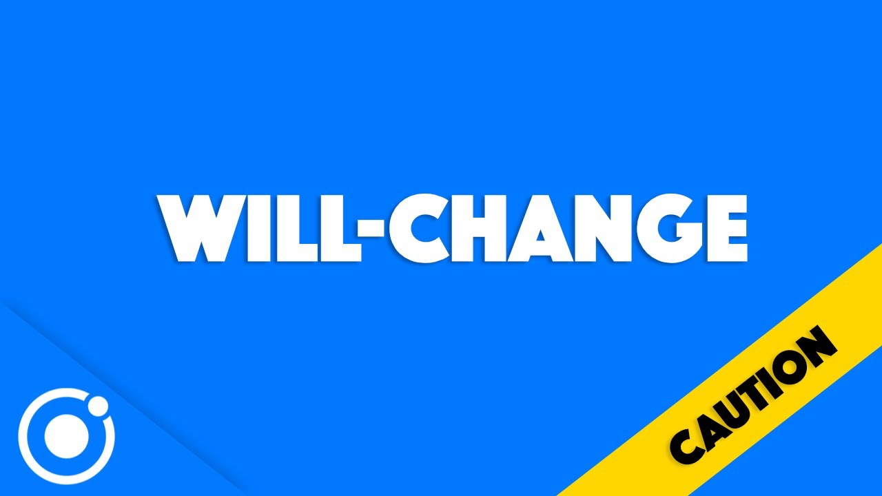 Faster Frames Per Second (FPS) in Ionic with the WILL-CHANGE Property