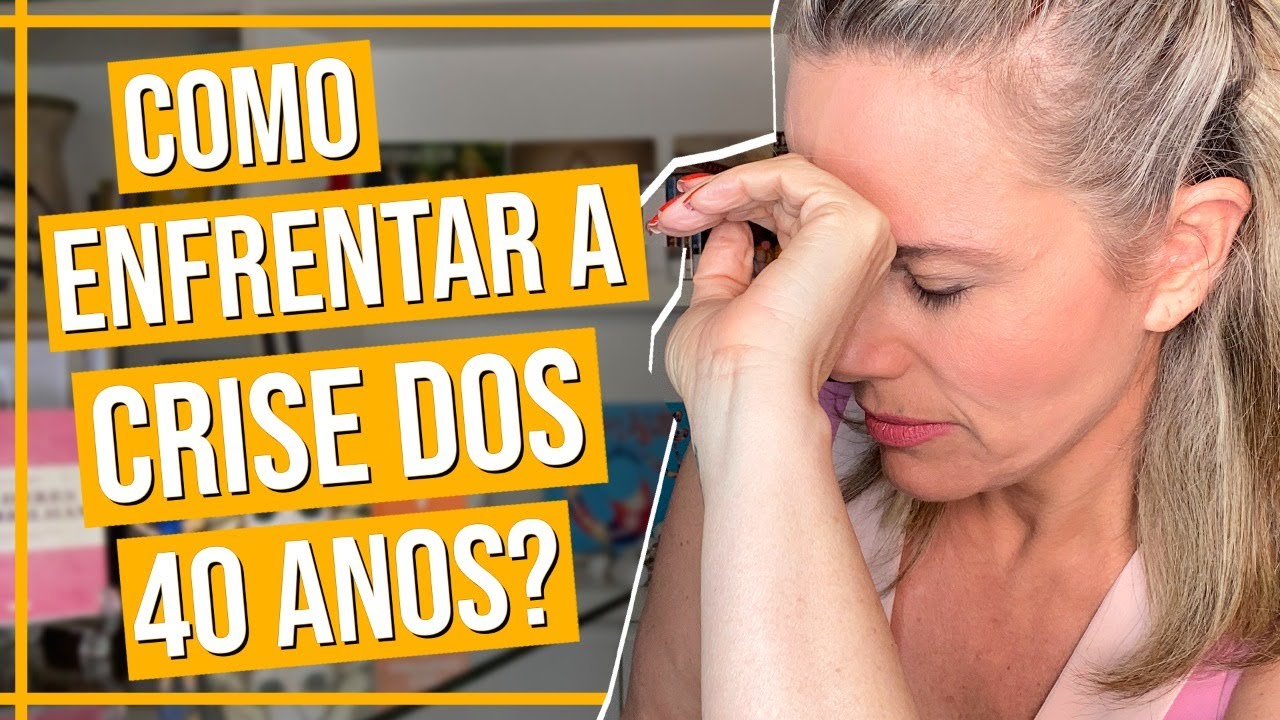 A CRISE DOS 40 ANOS