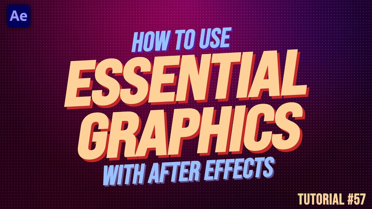 Как использовать ESSENTIAL GRAPHICS для After Effects | Учебное пособие по Adobe After Effects