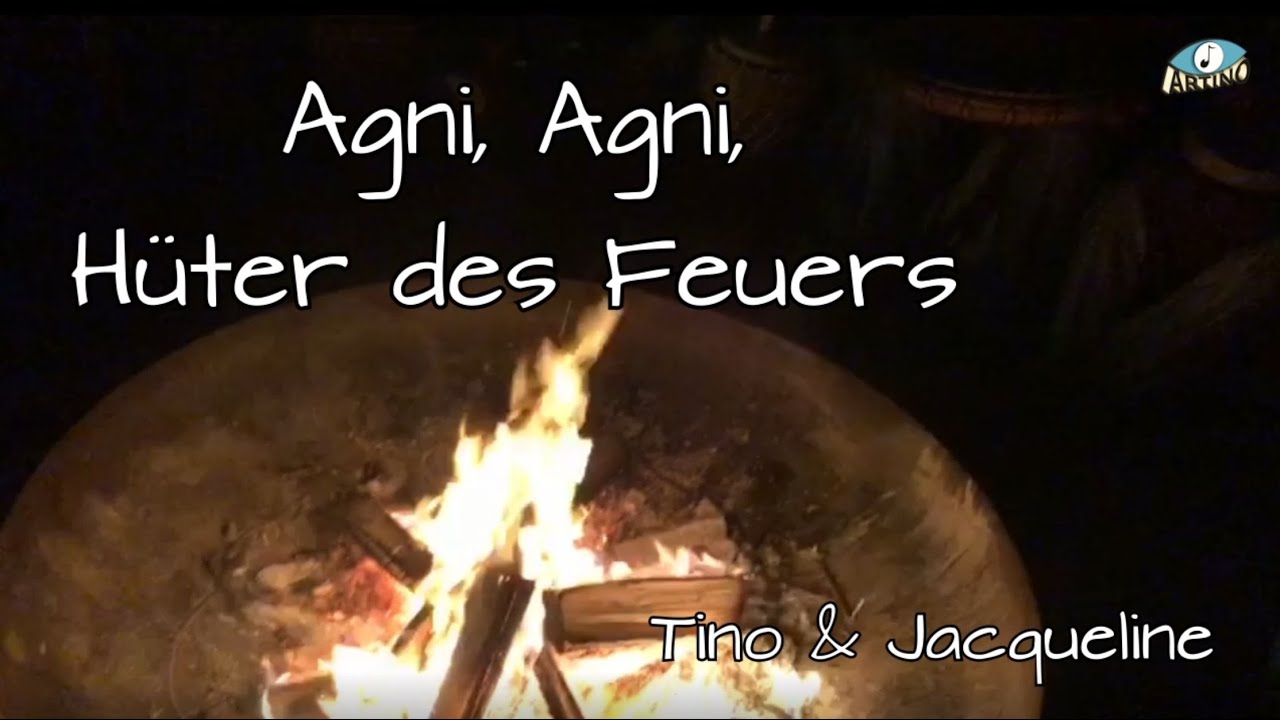 Agni Agni, Hüter des Feuers - Tino & Jacqueline