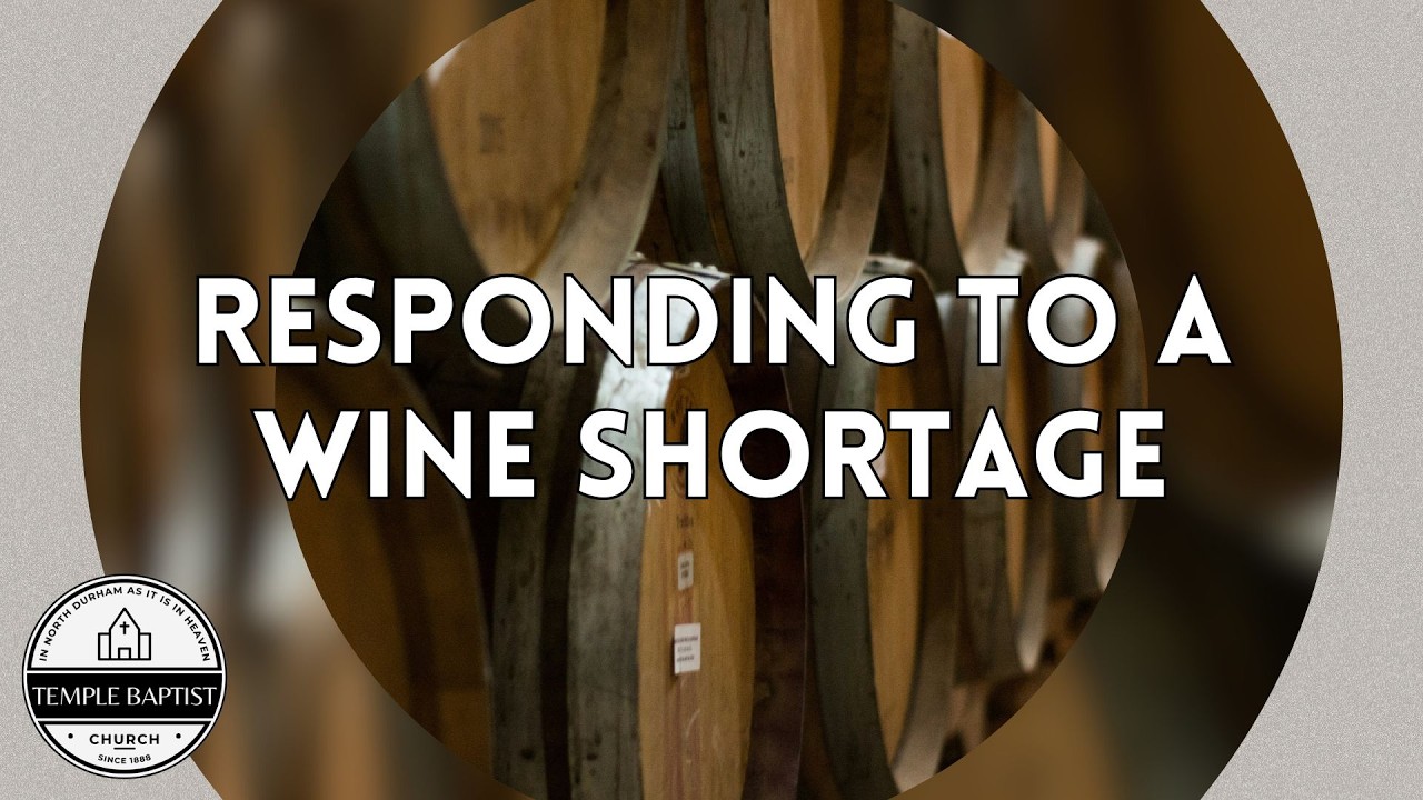 Responding to a Wine Shortage ⬥ 2.22.26 Sermon