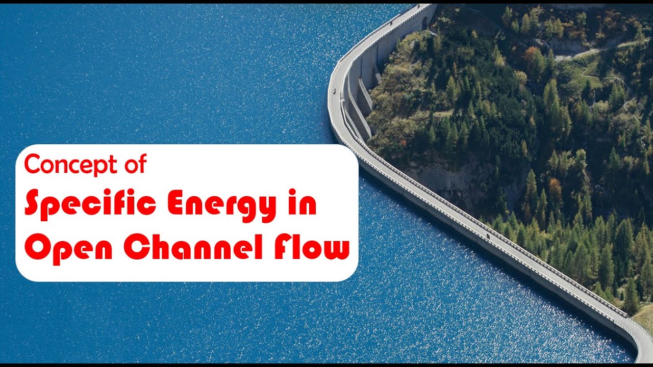 SPECIFIC ENERGY of Fluid | Open Channels | Hydraulics