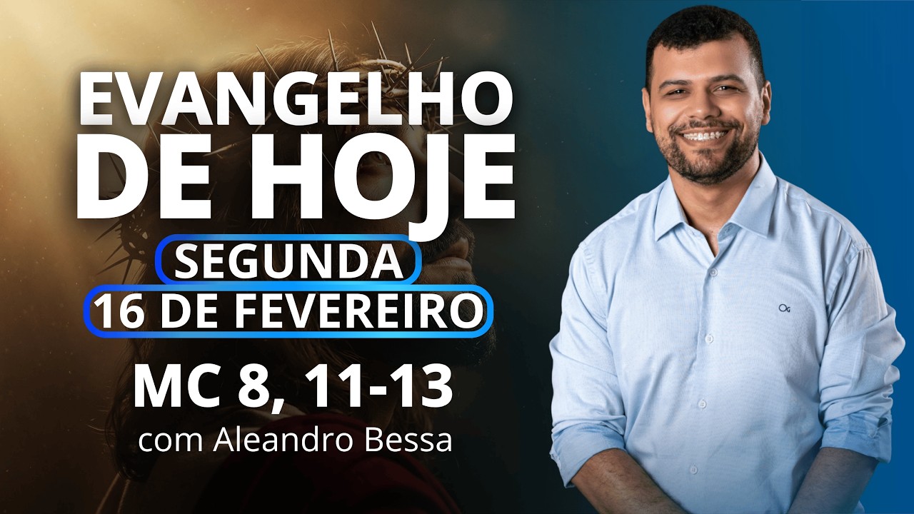 EVANGELHO DO DIA 16/02/2026 | HOMILIA DIÁRIA | LITURGIA DE HOJE | EVANGELHO DE HOJE | ALEANDRO BESSA