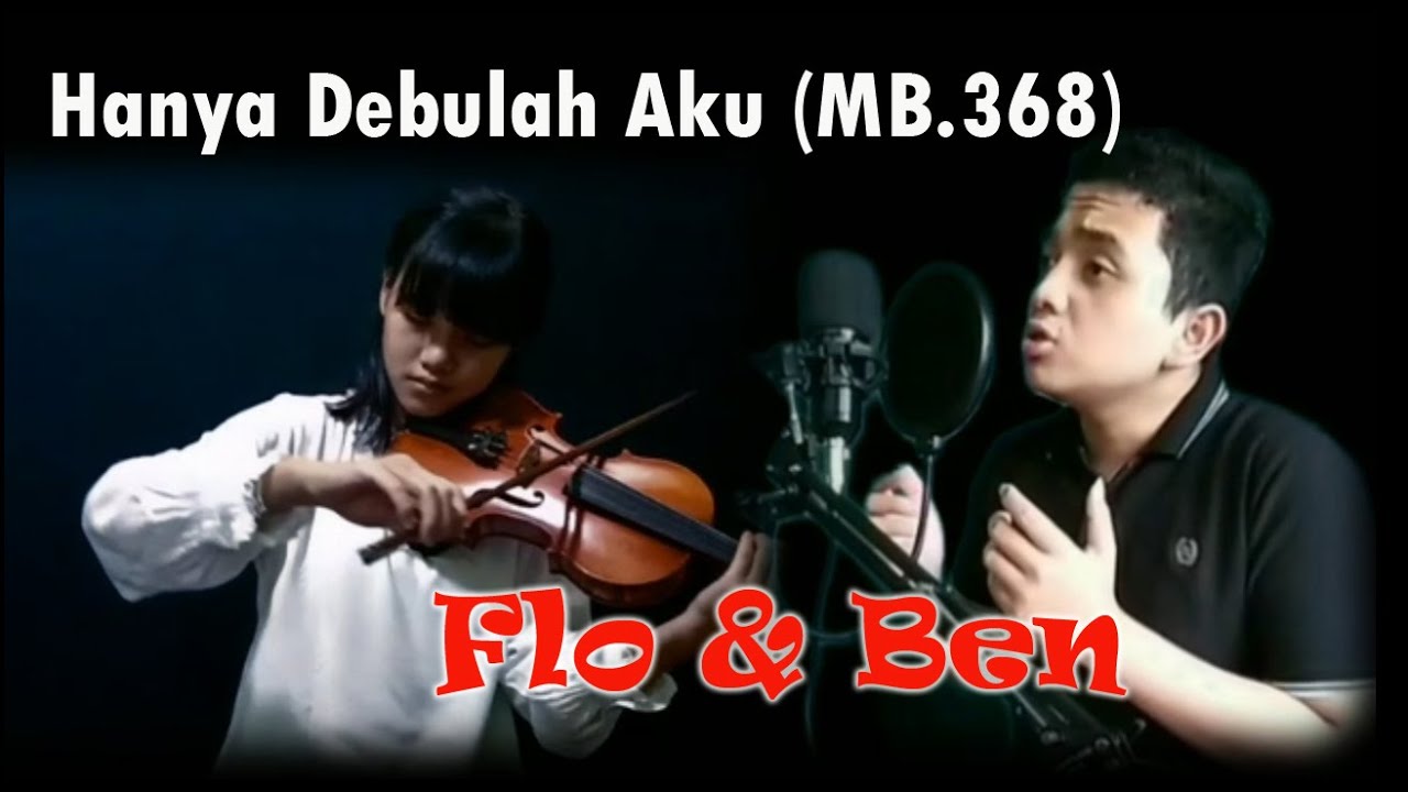Hanya Debulah Aku (MB.368) Ben & Flo