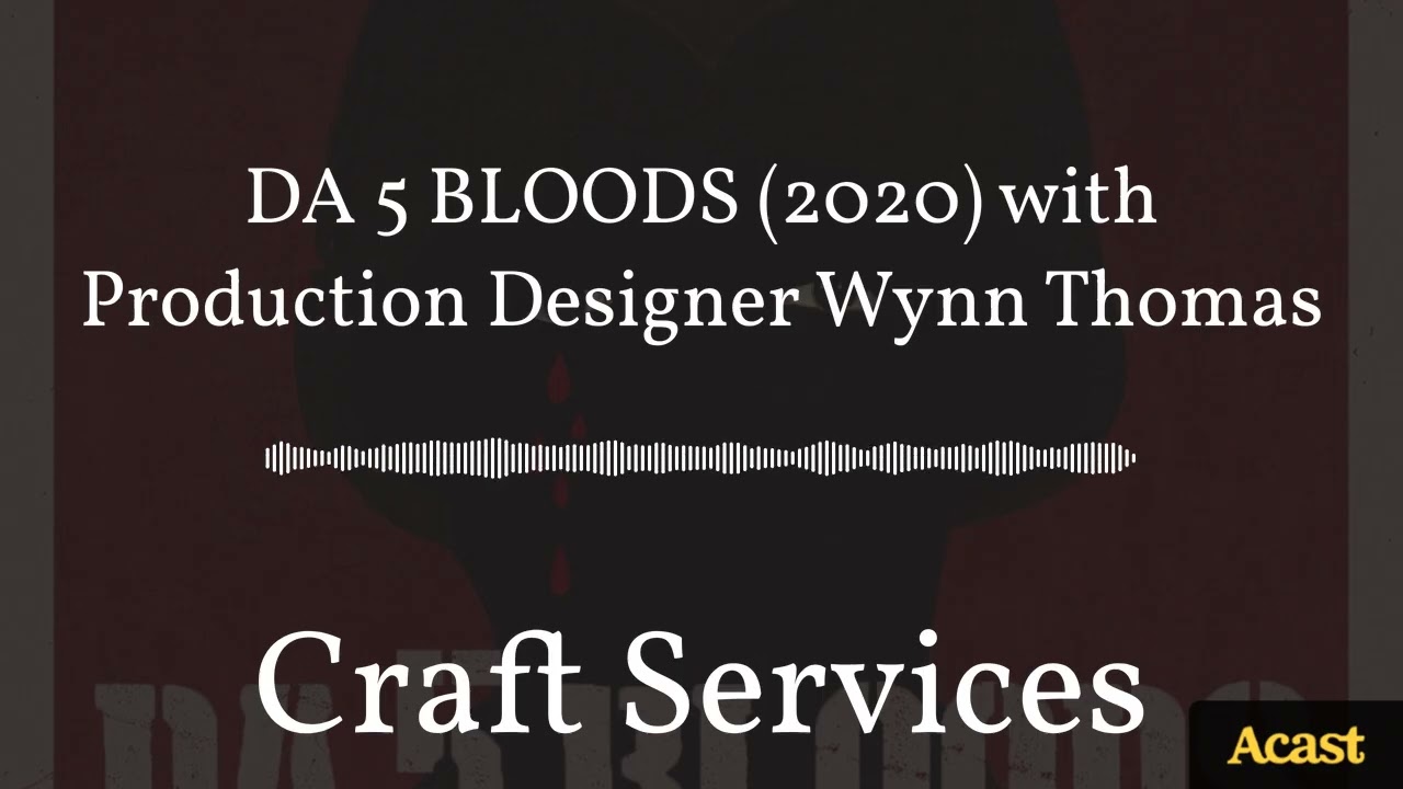 DA 5 BLOODS (2020) with Production Designer Wynn Thomas | Craft Services