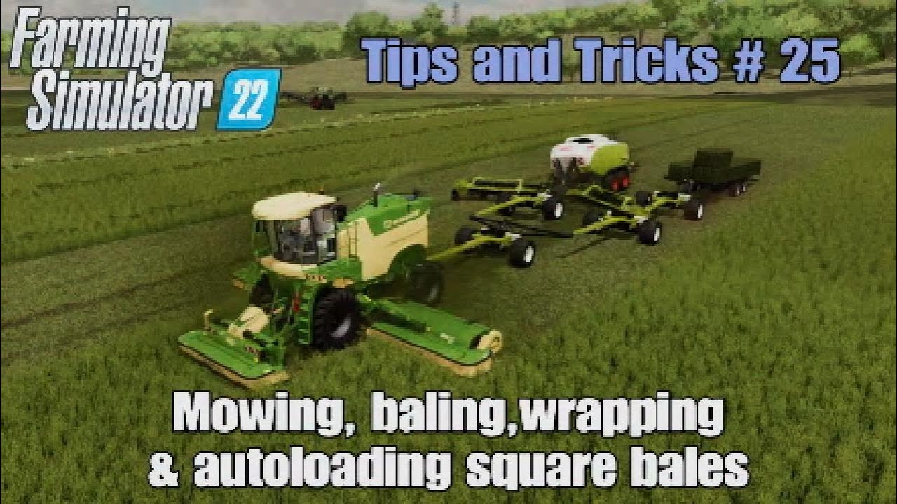 FS22 Tips and Tricks # 25 | Mowing, baling wrapping and autoloading square bales | (console)