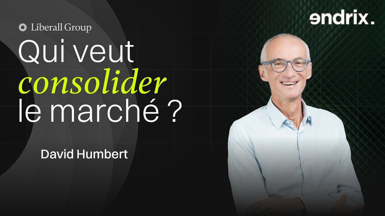 David Humbert - Qui veut consolider le marché ? By Liberall Group