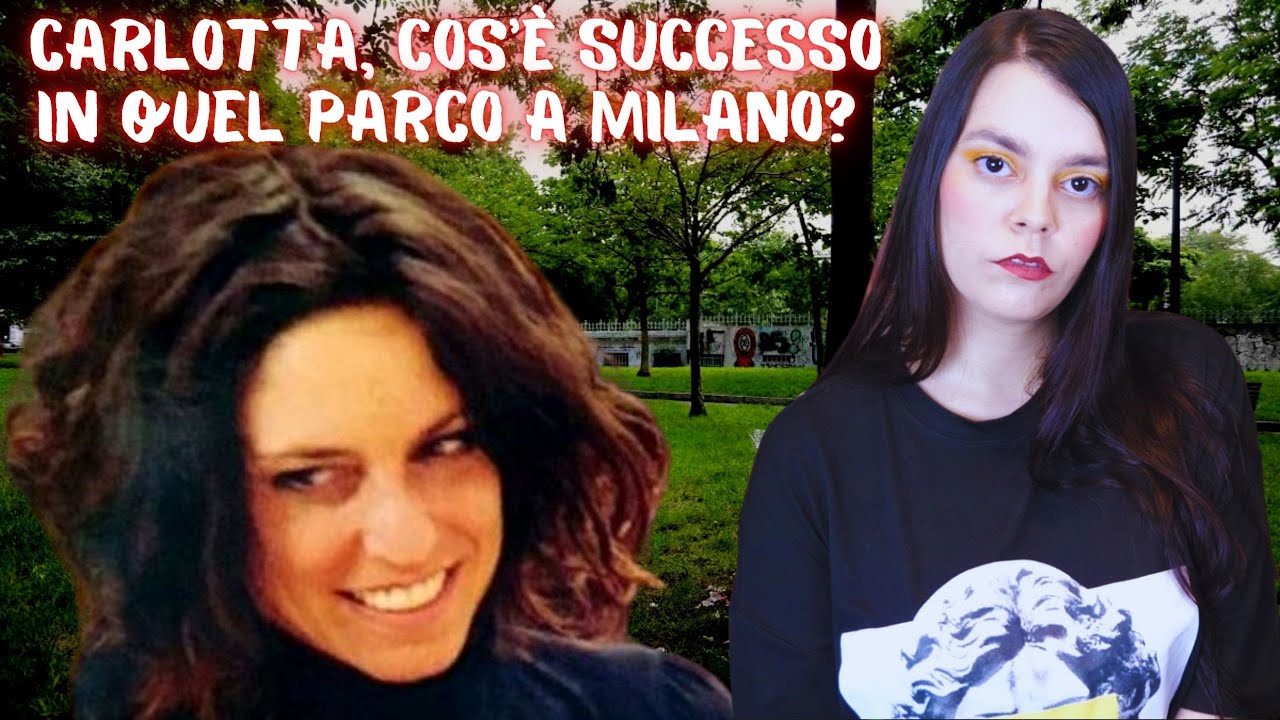 COS'É ACCADUTO IN QUEL PARCO? / Il triste caso di Carlotta