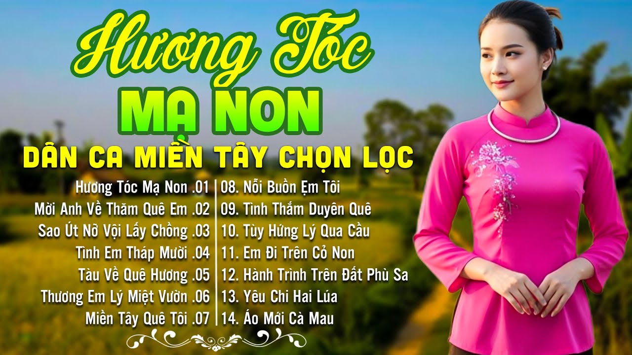 LK Dân Ca Miền Tây HAY NHẤT HIỆN NAY - Hương Tóc Mạ Non - Lk Nhạc Trữ Tình Quê Hương Nghe Hay Mê Say
