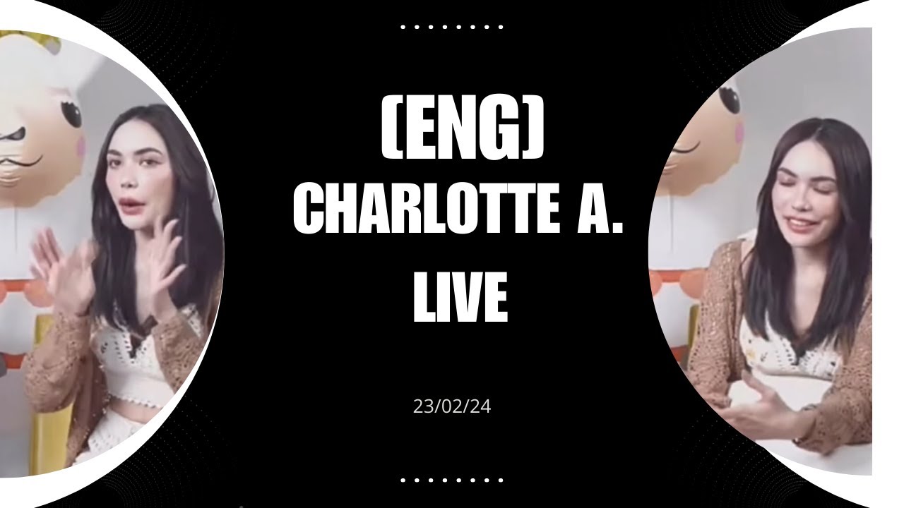 [Eng Sub] Charlotte was live 23/02/24 🤍 #charlotteaustin