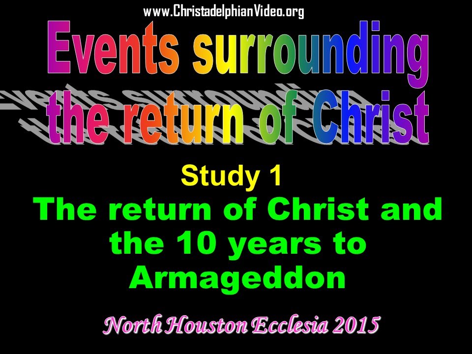 The Return Of Christ to the Earth And The 10 Years To Armageddon! ESRC Pt 1 Houston Texas 2015