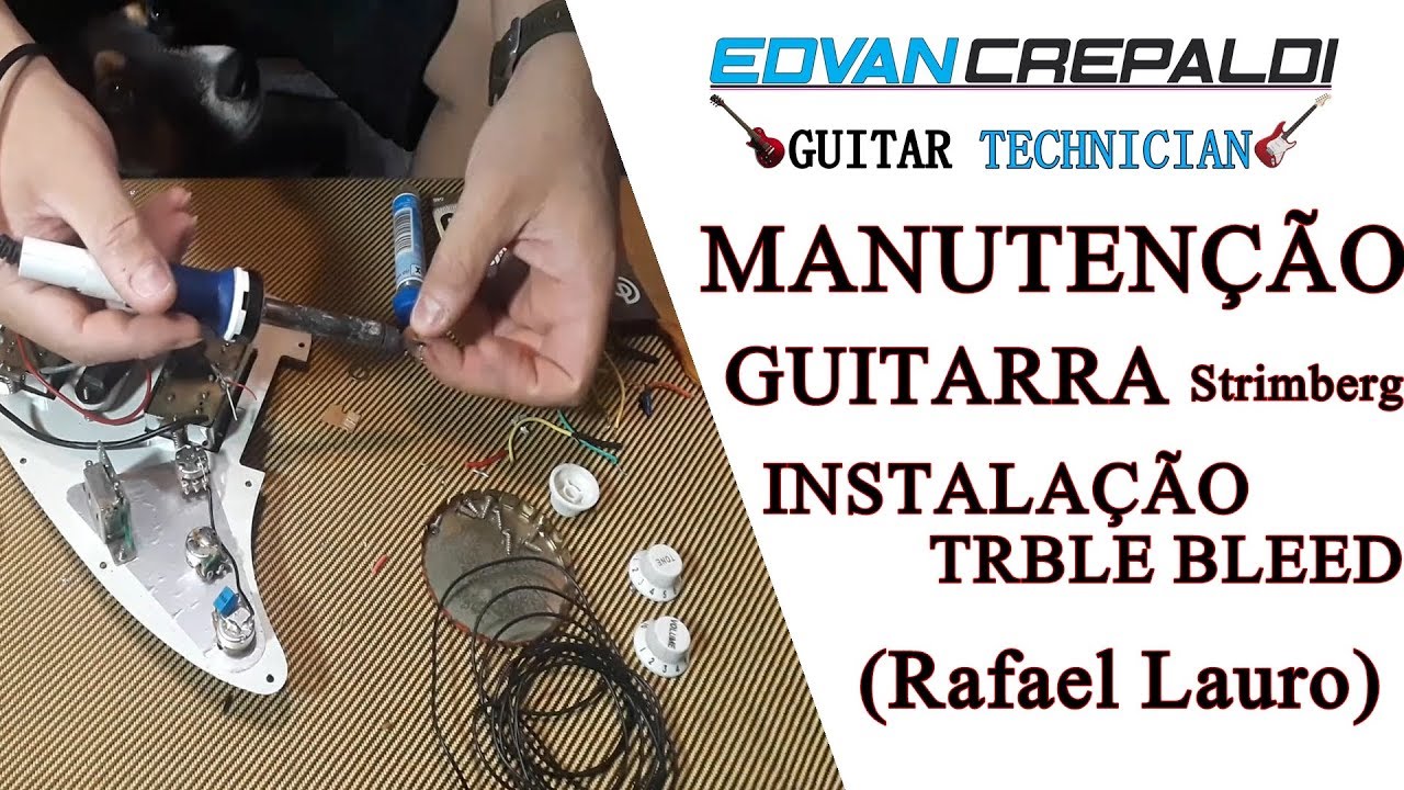 Guitar Technician EP02 / Guitarra Strimberg (TREBLE BLEED) - Edvan Crepaldi