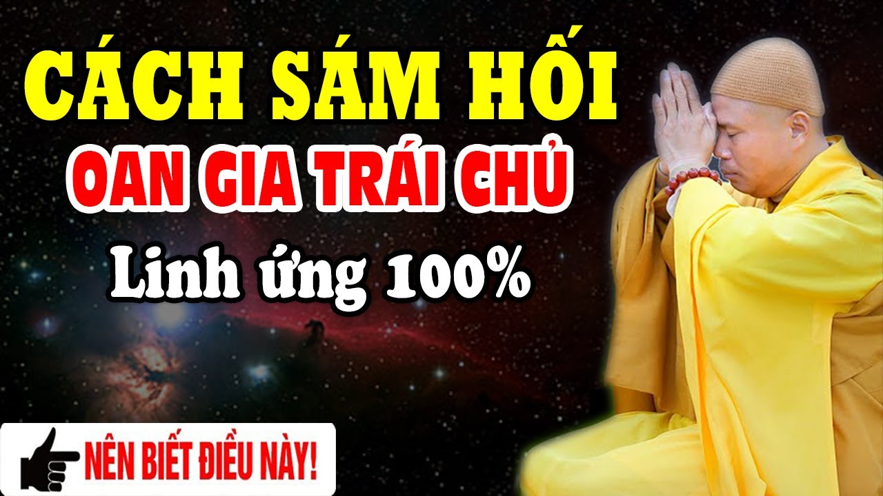 Cách Sám Hối Oan Gia Trái Chủ Tại Nhà Cực Linh Nghiệm - Thầy Thích Giác Nhàn