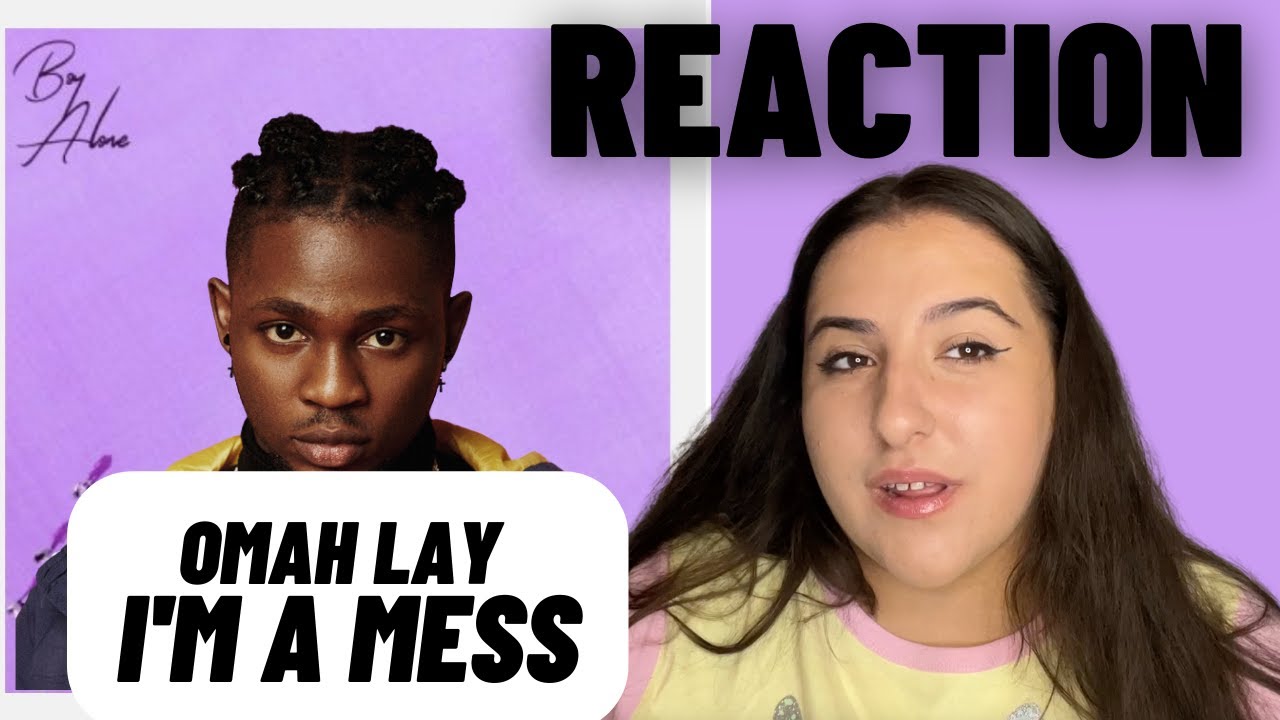 Just Vibes Reaction / Omah Lay - I'm A Mess