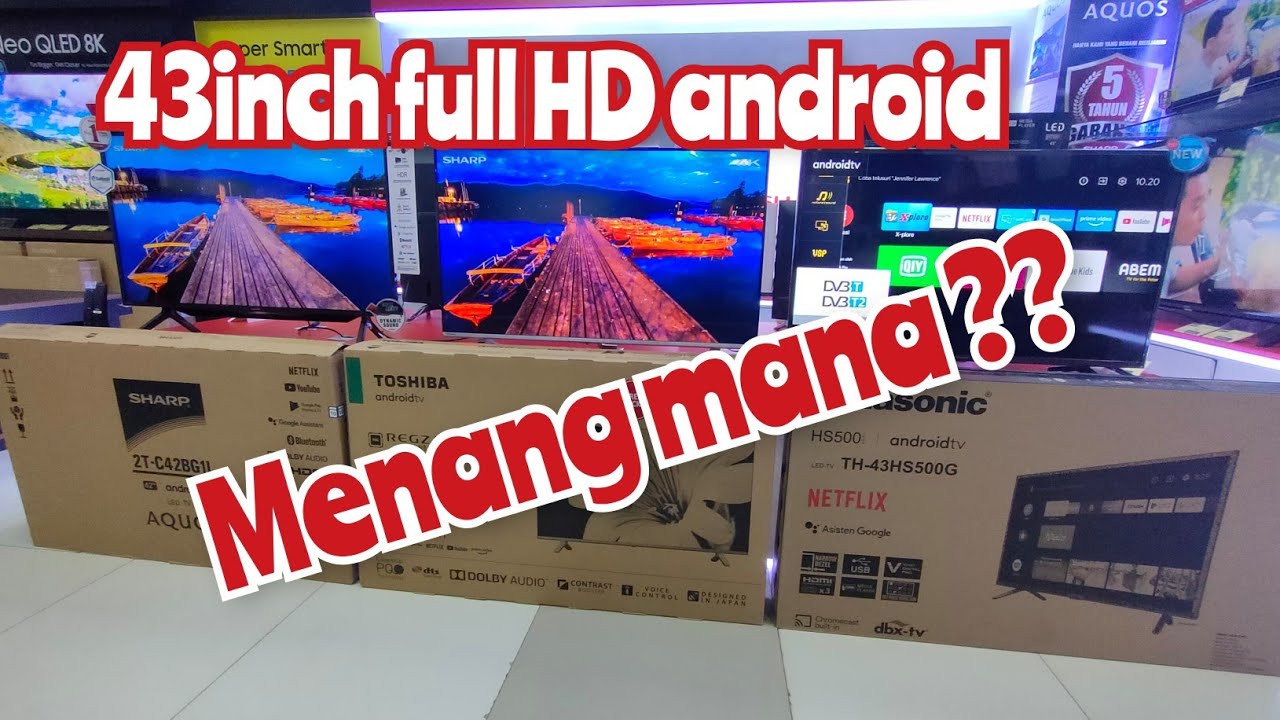 COMPARE FULL HD ANDROID TV SHARP 42BG VS TOSHIBA 43V35KP VS PANASONIC 43HS500G