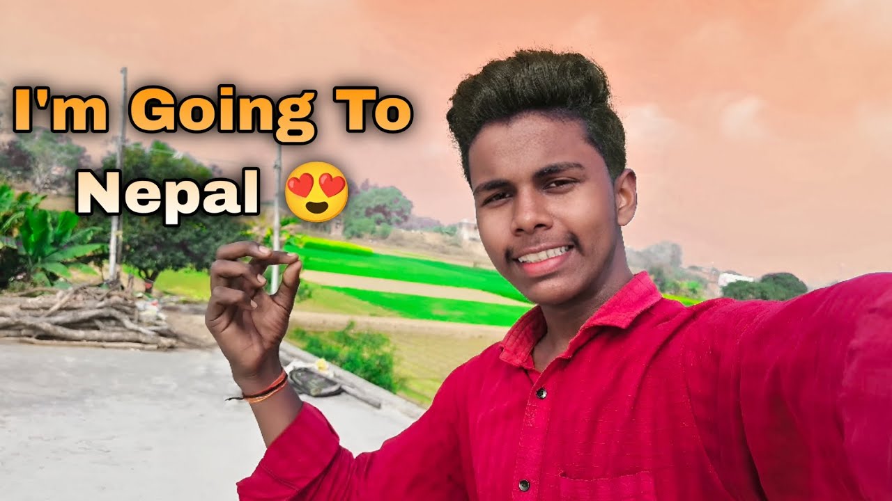 I'm Going To Nepal 😍