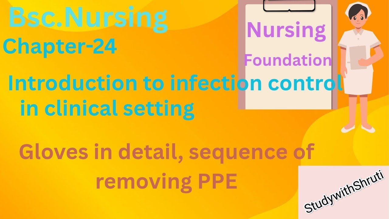 Bsc.Nursing-Gloves in detail, sequence of removing PPE (Nursing foundation) 