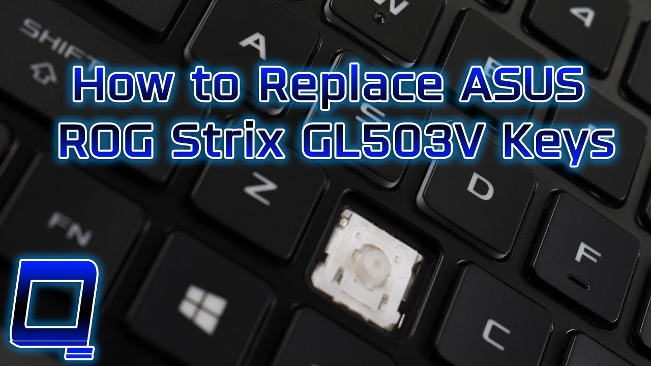 How to Replace ASUS ROG Strix GL503V Keys