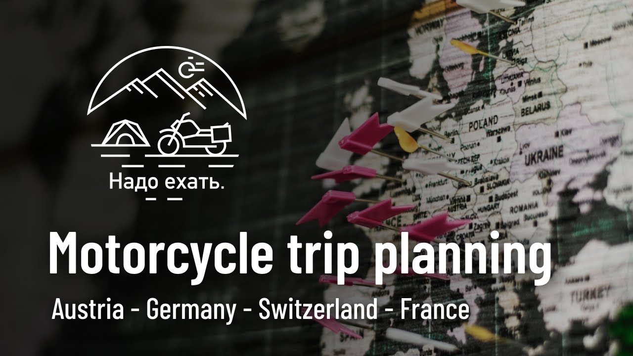 Motorcycle trip planning - Austria - Germany - Switzerland - France